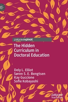 Hardcover The Hidden Curriculum in Doctoral Education Book