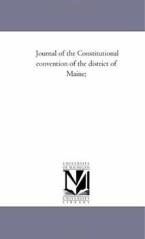 Journal of the Constitutional convention of the district of Maine;