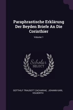 Paperback Paraphrastische Erklärung Der Beyden Briefe An Die Corinthier; Volume 1 Book