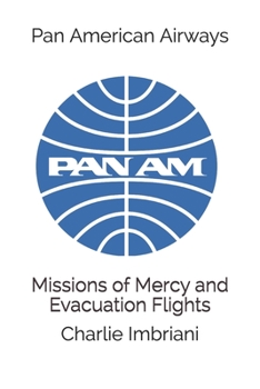 Paperback Pan American Airways: Missions of Mercy and Evacuation Flights Book