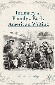 Paperback Intimacy and Family in Early American Writing Book