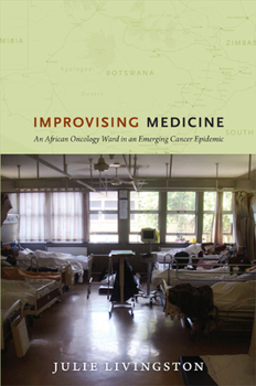 Paperback Improvising Medicine: An African Oncology Ward in an Emerging Cancer Epidemic Book