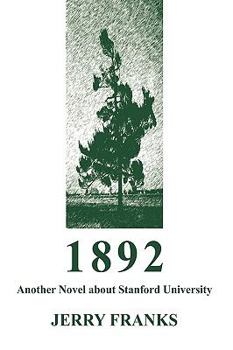 Paperback 1892: Another Novel about Stanford University Book