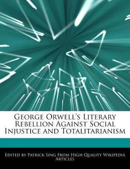 Paperback George Orwell's Literary Rebellion Against Social Injustice and Totalitarianism Book