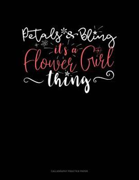 Paperback Petals & Bling It's a Flower Girl Thing: Calligraphy Practice Paper Book