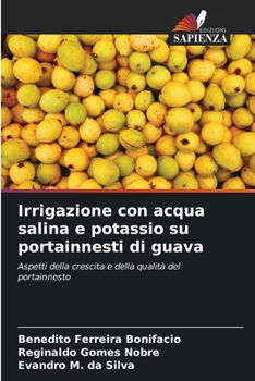 Paperback Irrigazione con acqua salina e potassio su portainnesti di guava [Italian] Book