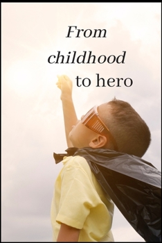 Paperback from childhood to hero: Why Children Thrive When We Understand How Their Brains Are Wired Book