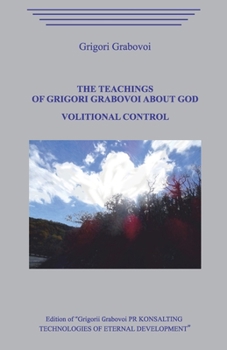 Paperback The Teachings of Grigori Grabovoi about God. Volitional Control. Book