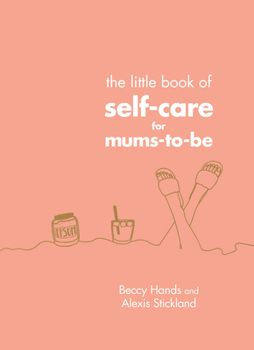 Hardcover The Little Book of Self-Care for Mums-To-Be Book