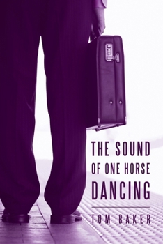 Paperback The Sound of One Horse Dancing Book
