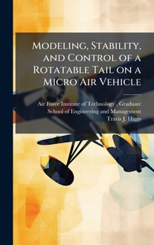Hardcover Modeling, Stability, and Control of a Rotatable Tail on a Micro Air Vehicle Book
