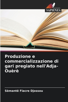 Paperback Produzione e commercializzazione di gari pregiato nell'Adja-Ouèrè [Italian] Book