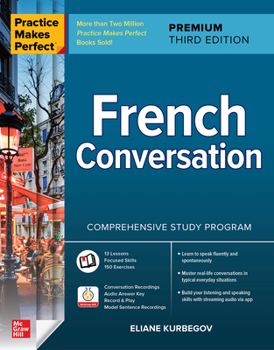 Paperback Practice Makes Perfect: French Conversation, Premium Third Edition Book