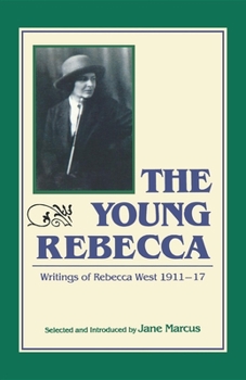 Paperback The Young Rebecca: The Writings of Rebecca West 1911-1917 Book