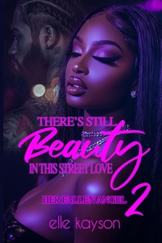 Paperback There's Still Beauty in This Street Love 2: Her Fallen Angel Book