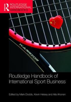 Routledge Handbook of International Sport Business - Book  of the Routledge International Handbooks