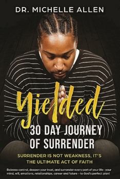 Paperback Yielded: A 30 Day Journey of Surrender Book