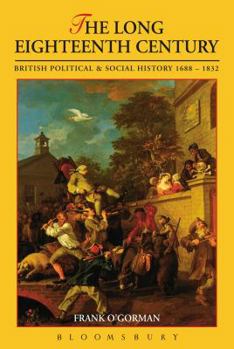 Paperback The Long Eighteenth Century: British Political and Social History 1688-1832 Book