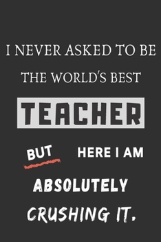 Paperback i never asked to be the world best teacher: funny office notebook Book