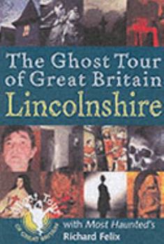 Hardcover The Ghost Tour of Great Britain: Lincolnshire (Most Haunted) Book
