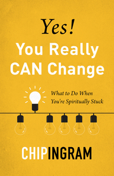 Paperback Yes! You Really Can Change: What to Do When You're Spiritually Stuck Book