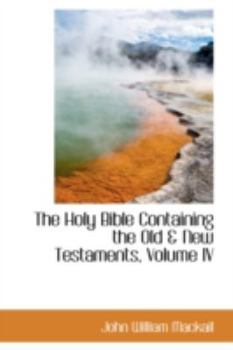 Paperback The Holy Bible Containing the Old & New Testaments, Volume IV Book