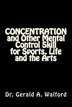 Paperback CONCENTRATION and Other Mental Control Skill for Sports, Life and the Arts Book