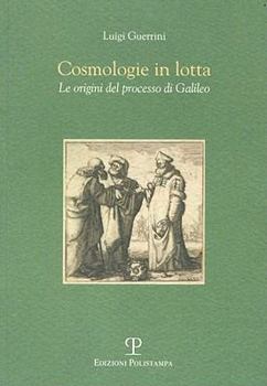 Paperback Cosmologie in Lotta: Le Origini del Processo Di Galileo [Italian] Book