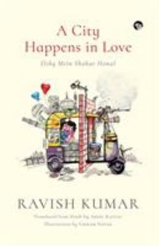 Paperback A City Happens in Love (Ishq Mein Shahar Hona) Book