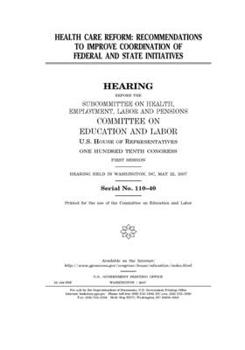 Health care reform : recommendations to improve coordination of federal and state initiatives