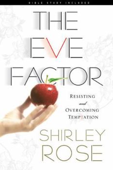 Paperback The Eve Factor: Resisting and Overcoming Temptation Book