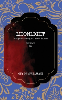 Paperback Moonlight: Maupassant Original Short Stories Book