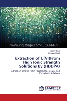 Paperback Extraction of U(VI)From High Ionic Strength Solutions By (HDDPA) Book