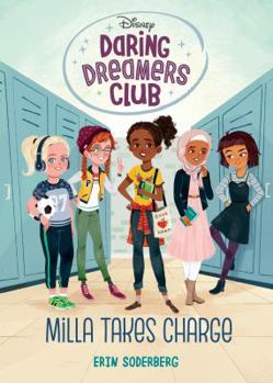 Hardcover Daring Dreamers Club #1: Milla Takes Charge (Disney: Daring Dreamers Club) Book