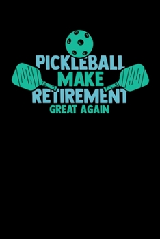 Paperback Pickleball Make Retirement Great Again: 120 Pages I 6x9 I Monthly Planner I Funny Pickleball Gifts for Grandfathers I Book