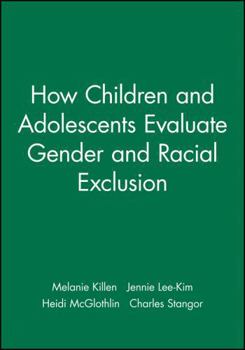 Paperback How Children and Adolescents Evaluate Gender and Racial Exclusion Book