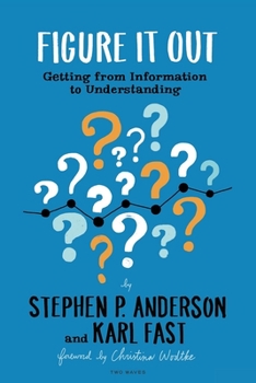 Paperback Figure It Out: Getting from Information to Understanding Book