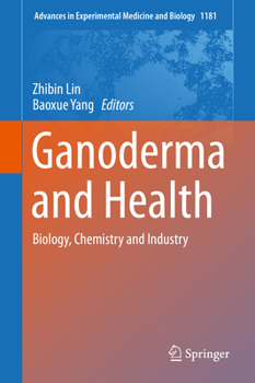 Hardcover Ganoderma and Health: Biology, Chemistry and Industry Book