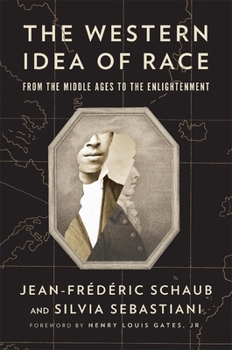 Western Idea of Race : From the Middle Ages to the Enlightenment