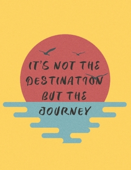 Paperback It's not the destination, but the journey: Inspirational Quote Habit tracker and journal Book