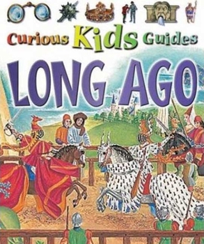 Hardcover Long Ago (Curious Kids Guides) Book