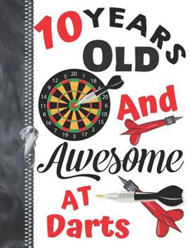 Paperback 10 Years Old And Awesome At Darts: Doodling & Drawing Art Book Dart Board Sketchbook For Boys and Girls Book