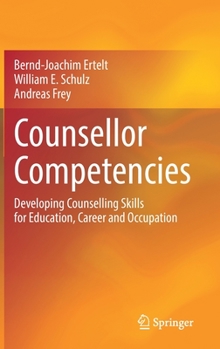 Hardcover Counsellor Competencies: Developing Counselling Skills for Education, Career and Occupation Book