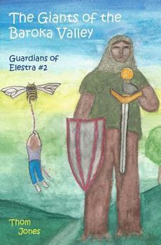 Paperback The Giants of the Baroka Valley: The Guardians of Elestra Book