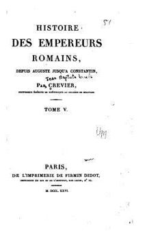 Paperback Histoire des empereurs Romains, depuis Auguste jusqu'à Constantin - Tome V Book