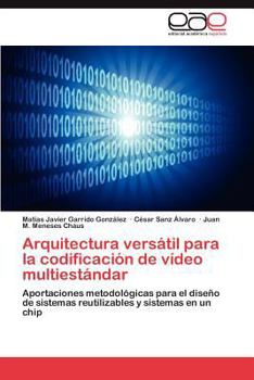 Arquitectura Versatil Para La Codificacion de Video Multiestandar