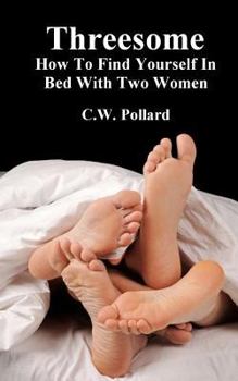 Paperback Threesome: How To Find Yourself In Bed With Two Women Book