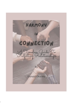 Paperback Harmony In Connection: A Timeless Guide To Fulfilling Relationships Book
