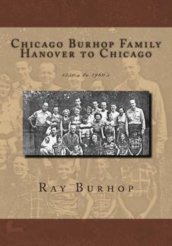 Paperback Chicago Burhop Family Hanover to Chicago: 1550's to 1960's Book