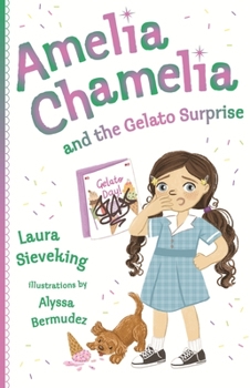 Paperback Amelia Chamelia and the Gelato Surprise: Amelia Chamelia 2 Book